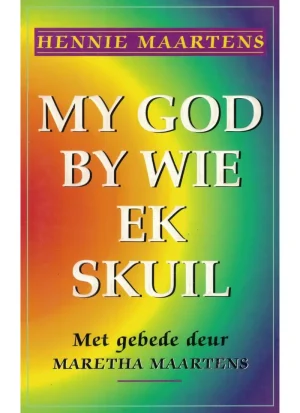 My God by wie ek skuil deur Hennie Maartens