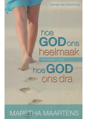 Hoe God ons heelmaak / Hoe God ons dra