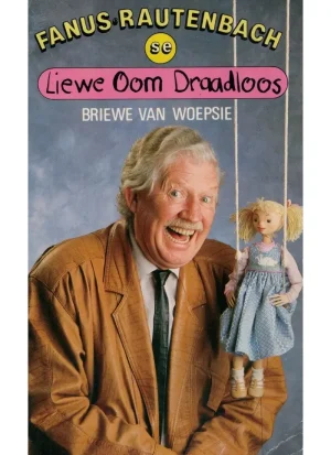 Liewe Oom Draadloos: Briewe van Woepsie