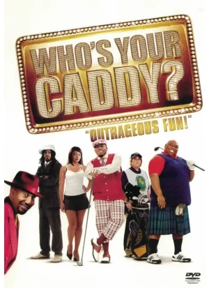 Who's your caddy? (DVD)