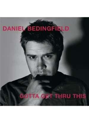 Daniel Bedingfield - Gotta Get Thru This (CD)