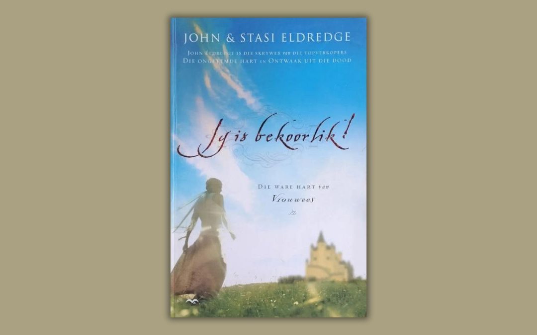 Jy is bekoorlik deur John en Stasi Eldredge