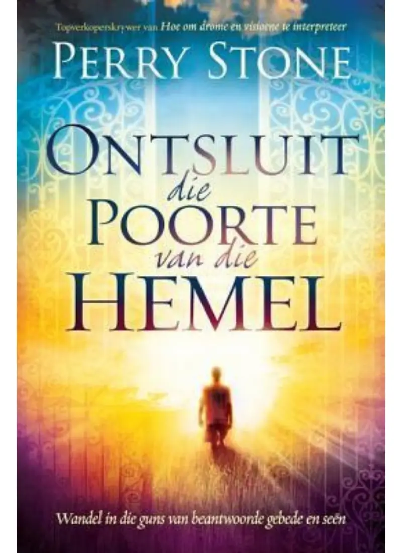 Ontsluit die poorte van die hemel deur Perry Stone