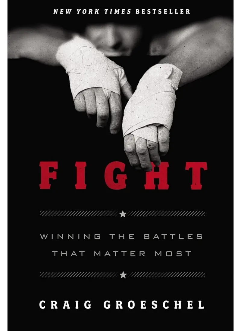 Fight: Winning the Battles That Matter Most