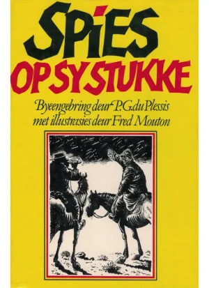 Spies op sy stukke deur P.G. du Plessis