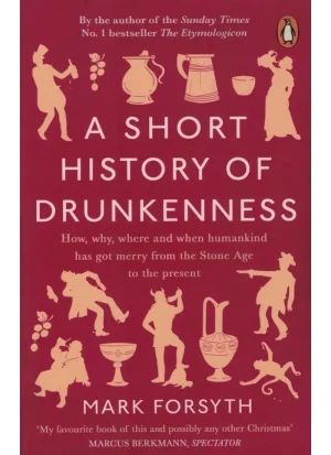 A Short History of Drunkenness