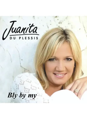 Juanita du Plessis - Bly by my (Dubbel CD)