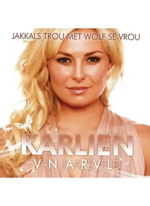 Karlien van Jaarsveld - Jakkals trou met wolf se vrou (CD)