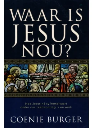 Waar is Jesus nou?