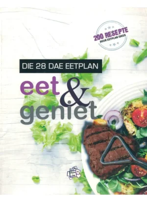 Die 28 Dae Eetplan: Eet en Geniet