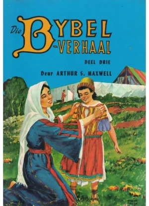 Die Bybelverhaal: Deel 3