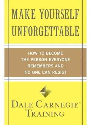 Make Yourself Unforgettable