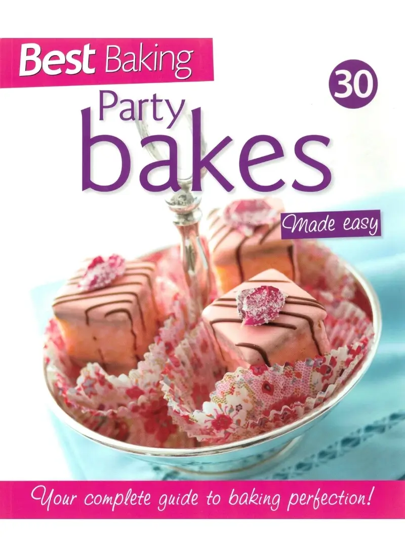 Best Baking 30: Party Bakes