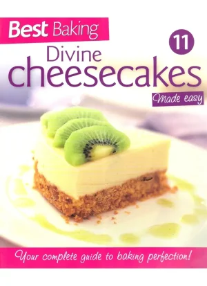Best Baking 11: Divine Cheesecakes