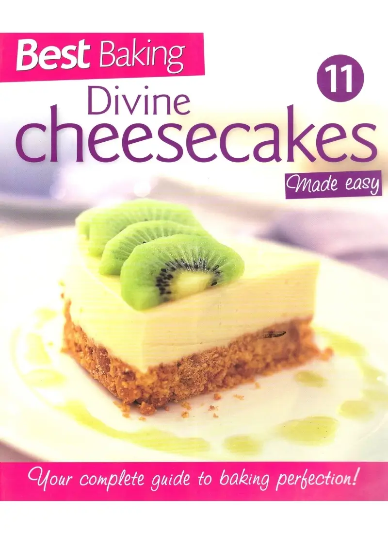 Best Baking 11: Divine Cheesecakes