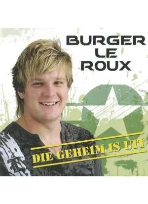 Burger le Roux - Die geheim is uit (CD)