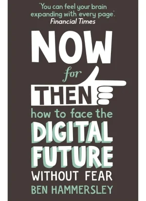 Now for Then: How to Face the Digital Future