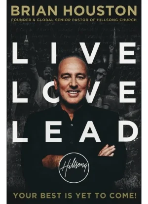 Live, Love, Lead: Your best is yet to come