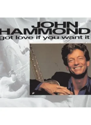 John Hammond - Got Love if You Want It (CD)