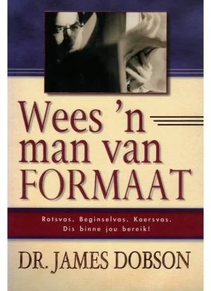 Wees 'n man van formaat