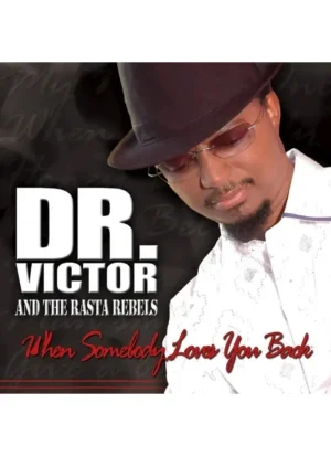 Dr. Victor and the Rasta Rebels - When Someone Loves You Back (CD)