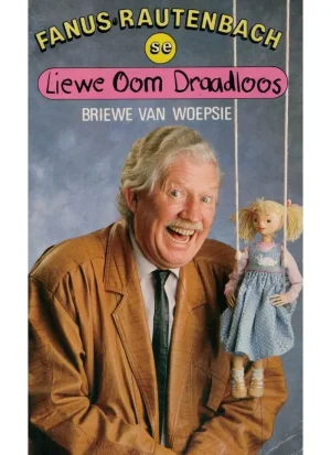 Liewe Oom Draadloos: Briewe van Woepsie